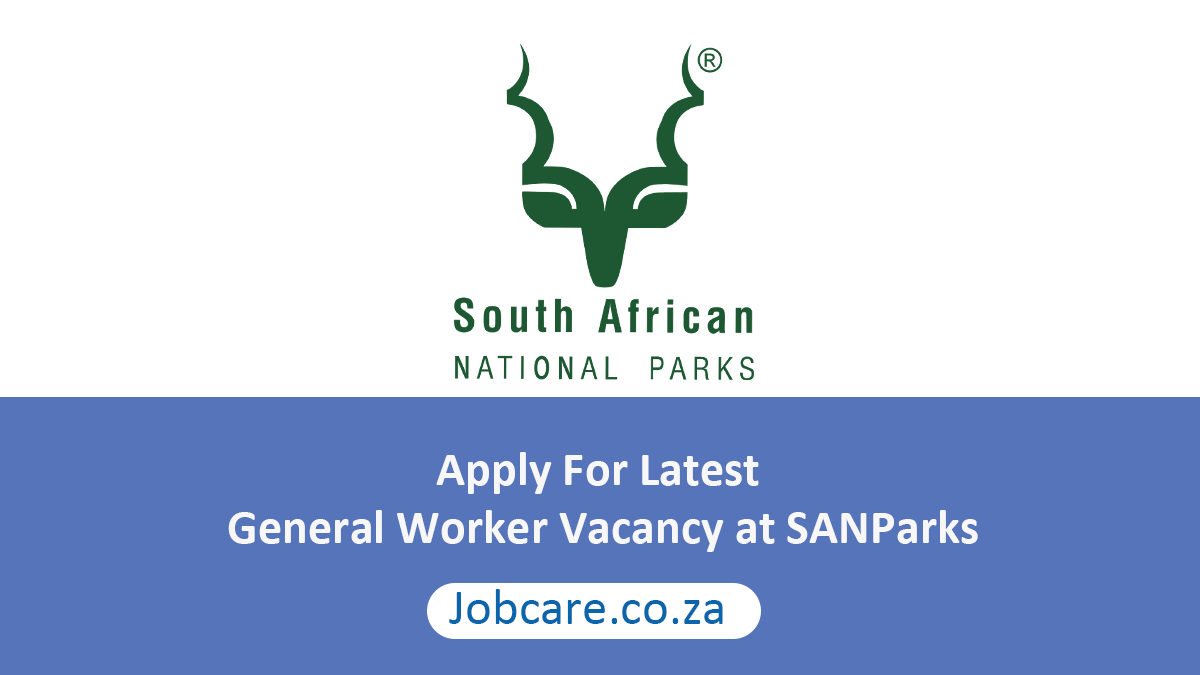 Apply For Latest General Worker Vacancy at SANParks