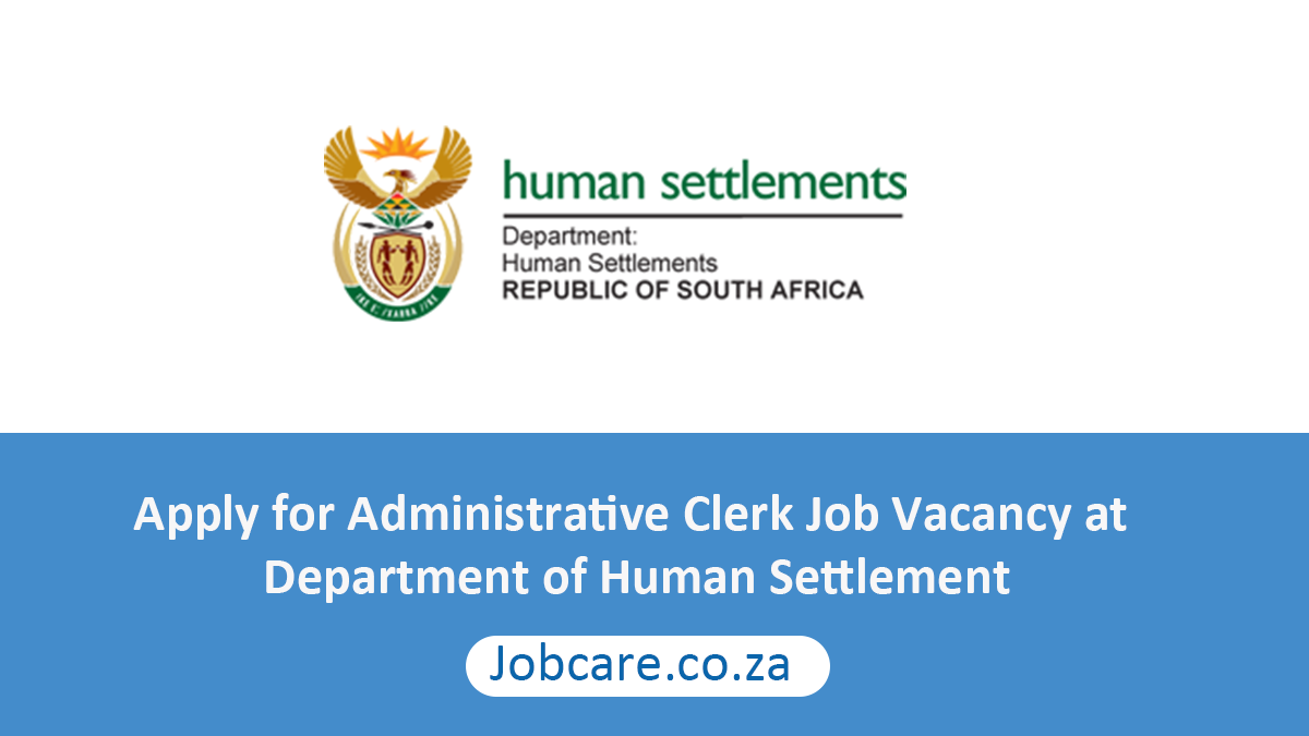 Apply for Administrative Clerk Job Vacancy at Department of Human Settlement