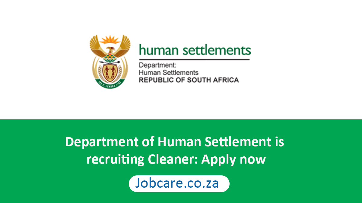 Department of Human Settlement is recruiting Cleaner: Apply now