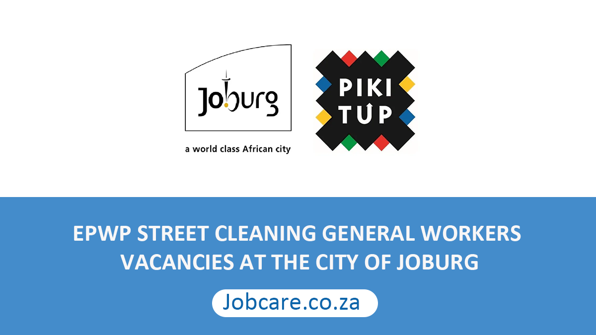 EPWP STREET CLEANING GENERAL WORKERS VACANCIES AT THE CITY OF JOBURG