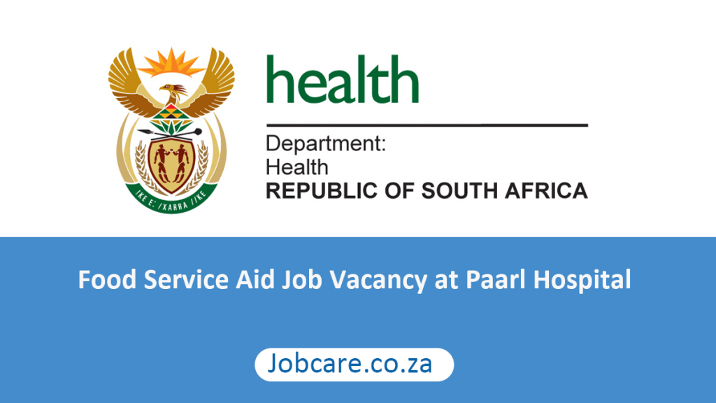 Food Service Aid Job Vacancy at Paarl Hospital Jobcare