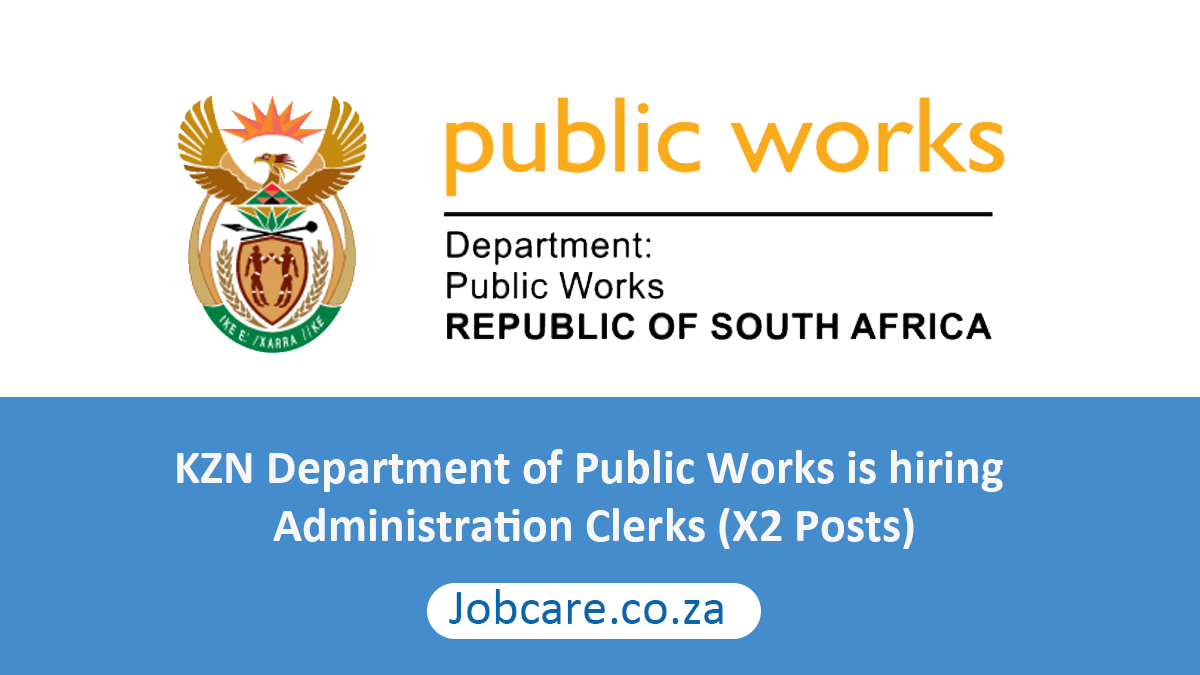 KZN Department of Public Works is hiring Administration Clerks (X2 Posts)