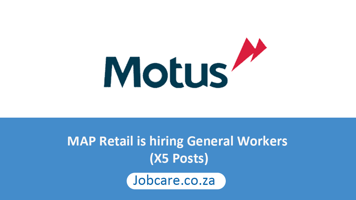 MAP Retail is hiring General Workers (X5 Posts)