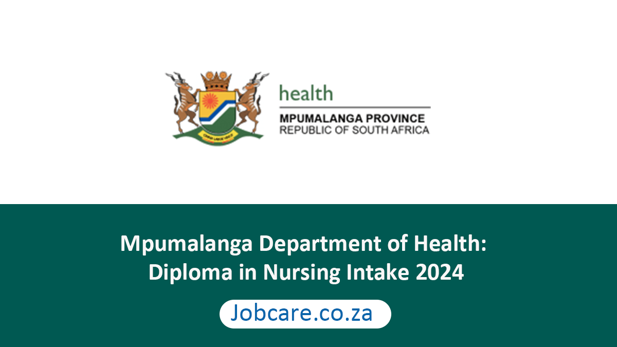 Mpumalanga Department of Health: Diploma in Nursing Intake 2024 - Jobcare