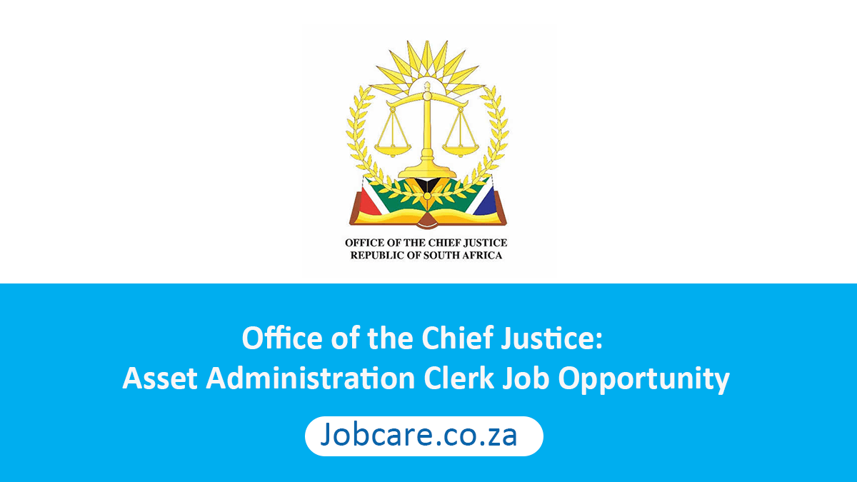 Office of the Chief Justice: Asset Administration Clerk Job Opportunity