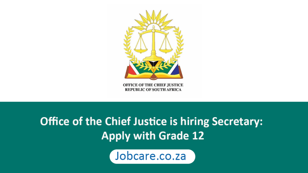 Office of the Chief Justice is hiring Secretary Apply with Grade 12