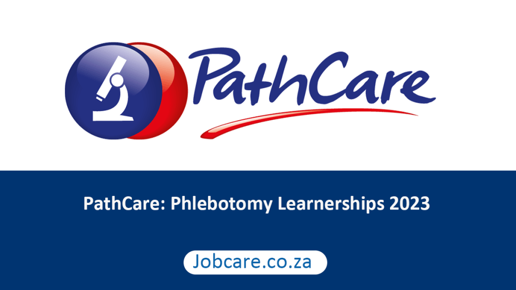 PathCare Phlebotomy Learnerships 2023 / 2024 Jobcare