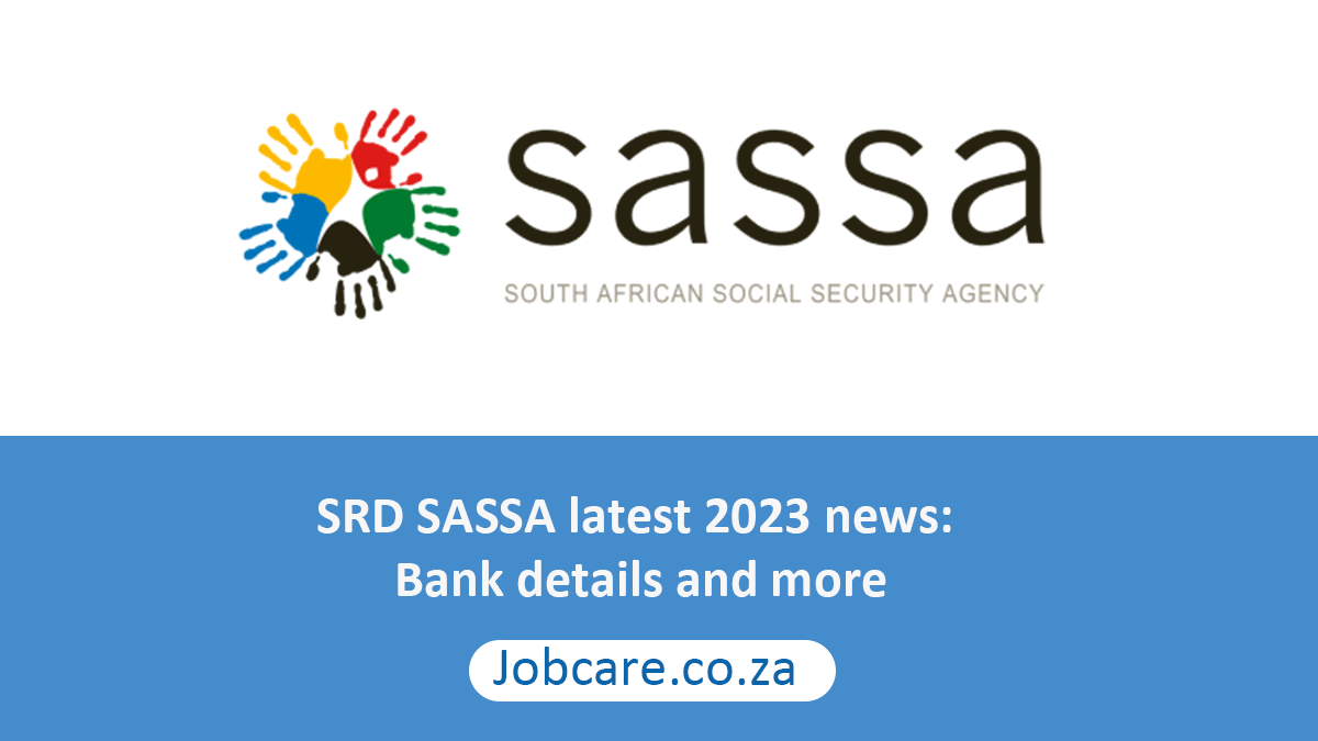 SRD SASSA latest 2023 news: Bank details and more