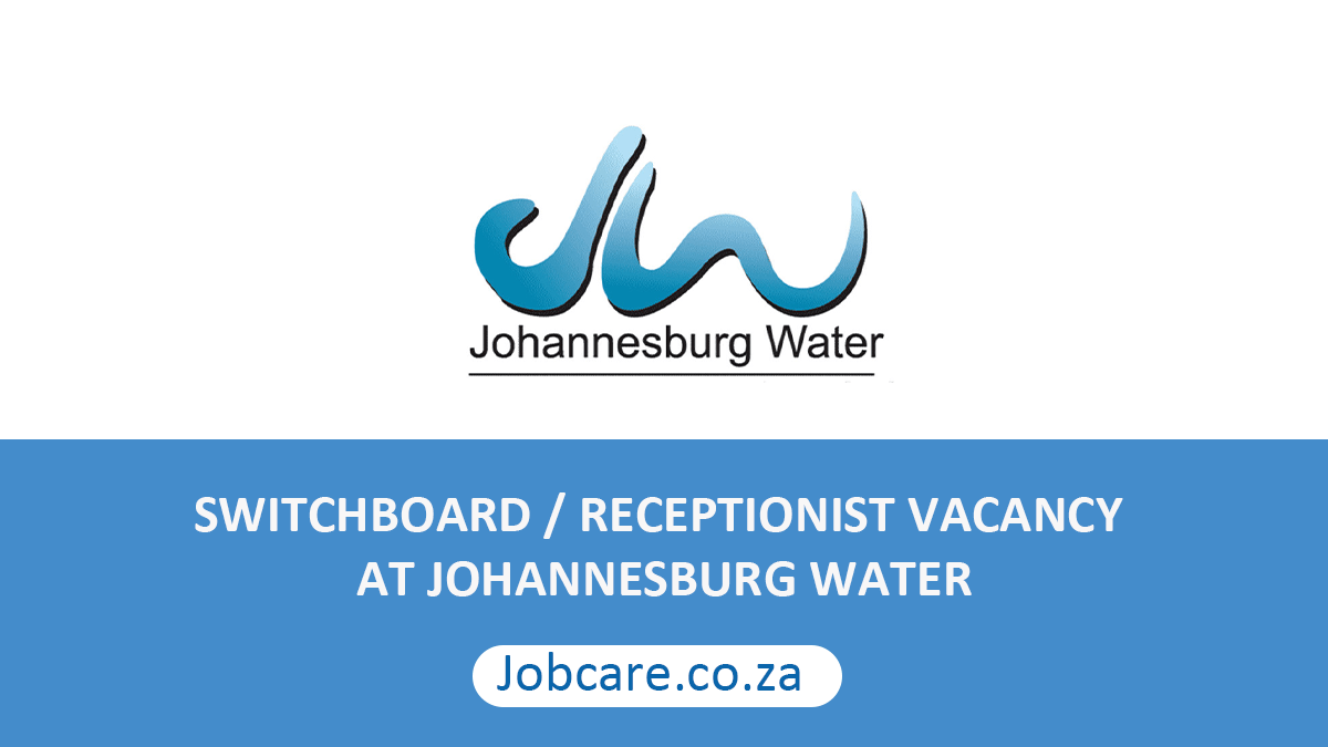 SWITCHBOARD / RECEPTIONIST VACANCY AT JOHANNESBURG WATER