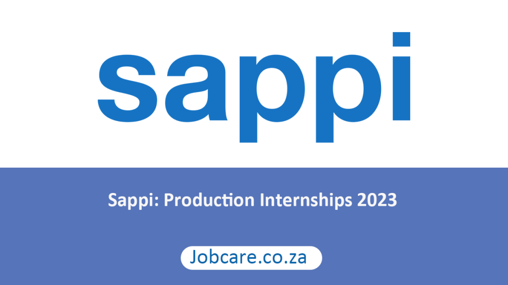 Sappi Production Internships 2023 Jobcare