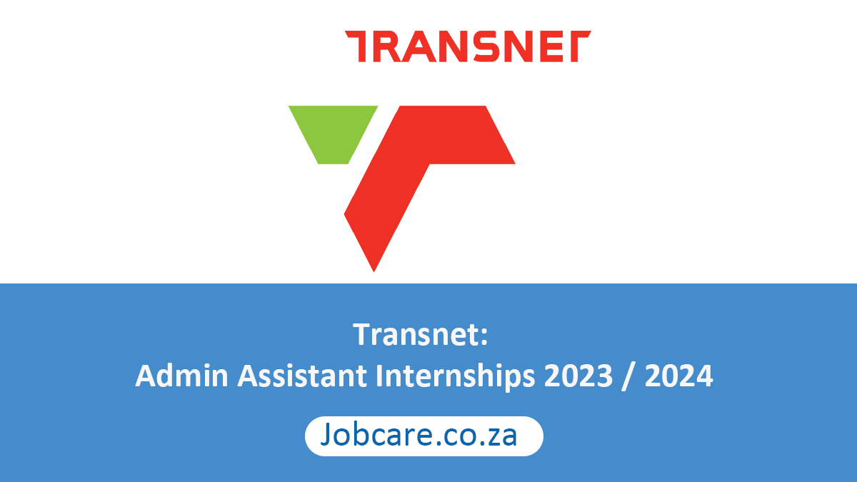 Transnet: Admin Assistant Internships 2023 / 2024