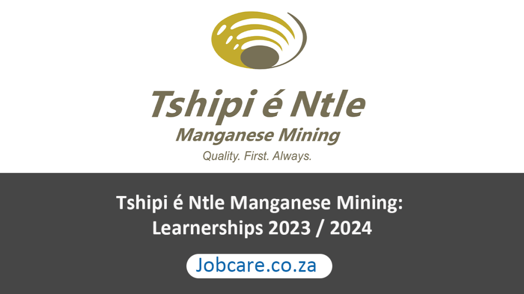 Tshipi é Ntle Manganese Mining Learnerships 2023 / 2024 Jobcare