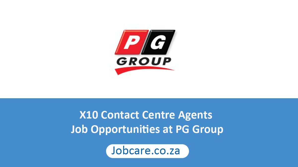 X10 Contact Centre Agents Job Opportunities at PG Group