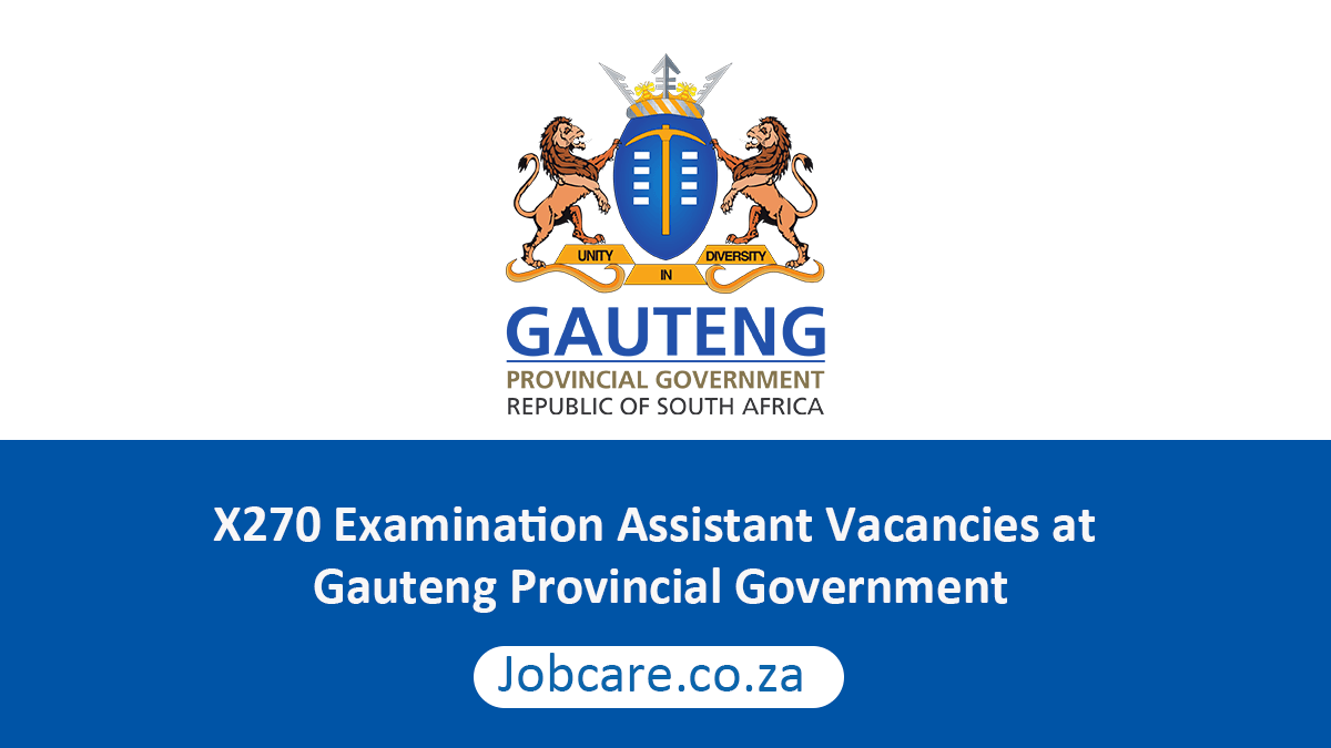 X270 Examination Assistant Vacancies at Gauteng Provincial Government