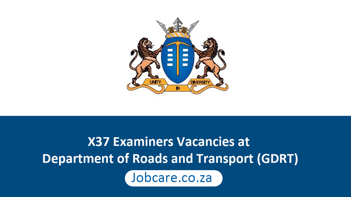 X37 Examiners Vacancies at Department of Roads and Transport (GDRT)