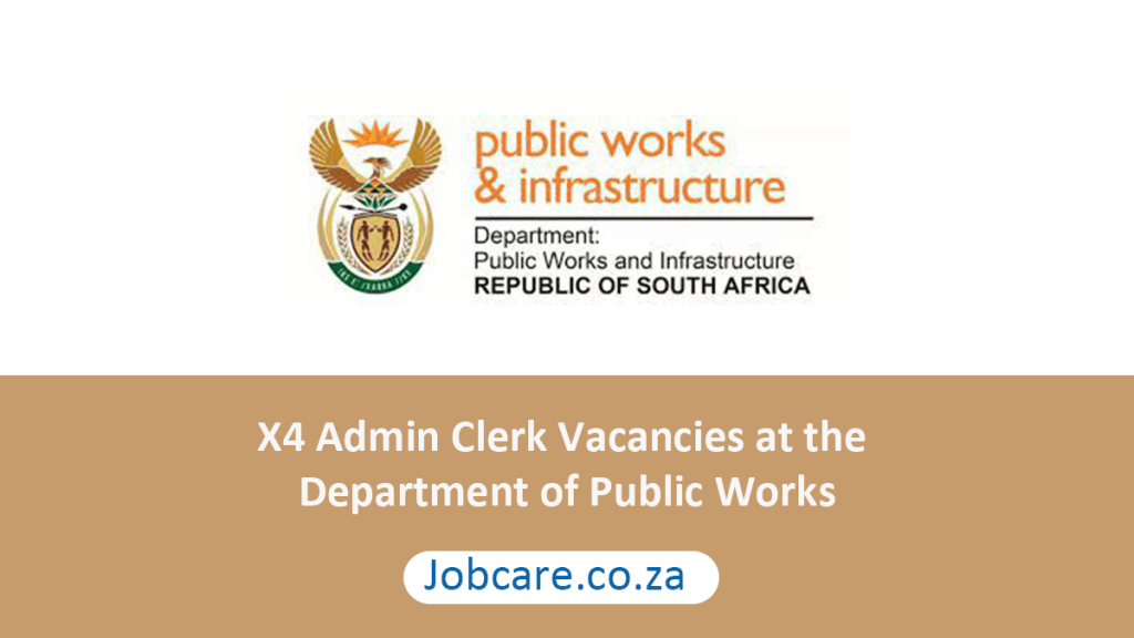 X4 Admin Clerk Vacancies at the Department of Public Works - Jobcare