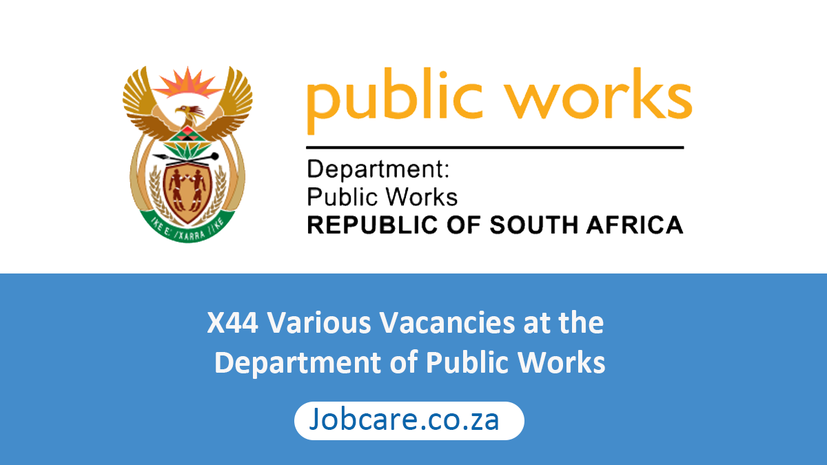X44 Various Vacancies at the Department of Public Works