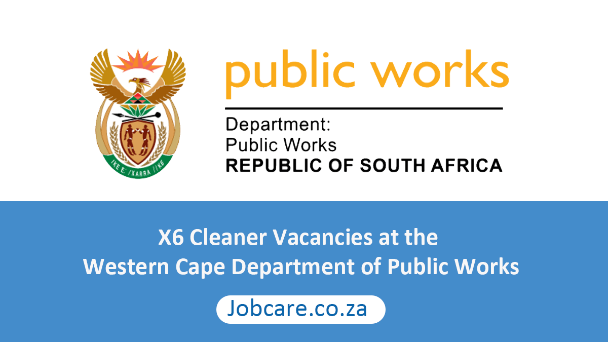 X6 Cleaner Vacancies at the Western Cape Department of Public Works