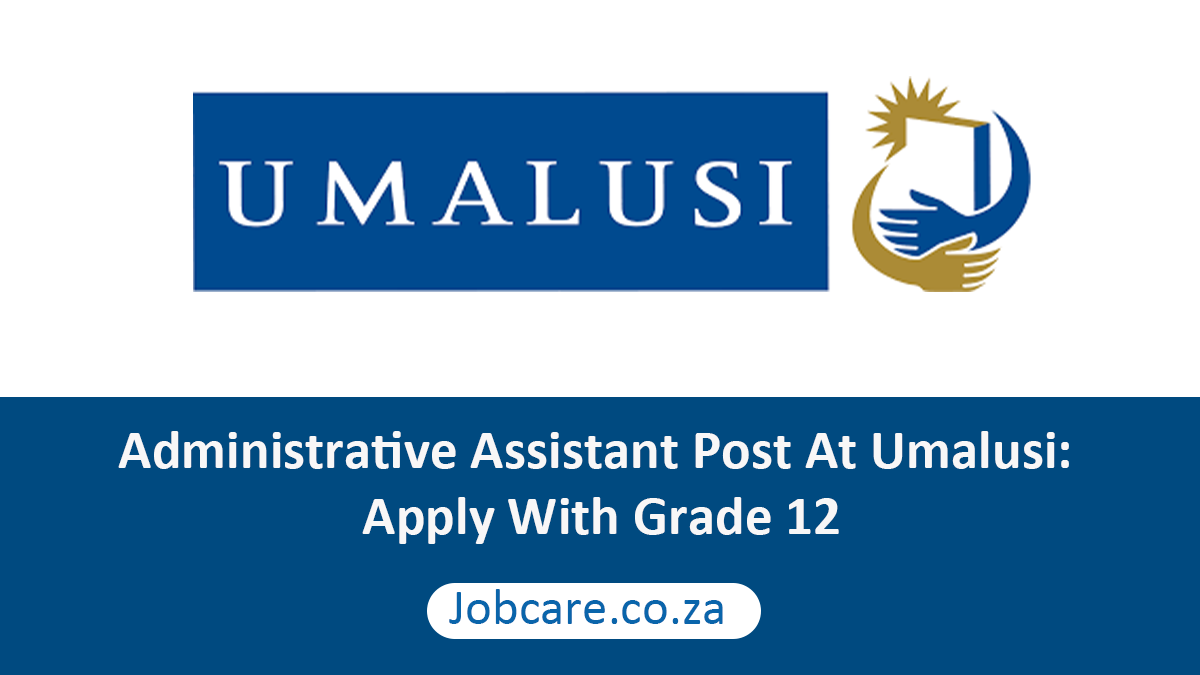 Administrative Assistant Post At Umalusi: Apply With Grade 12