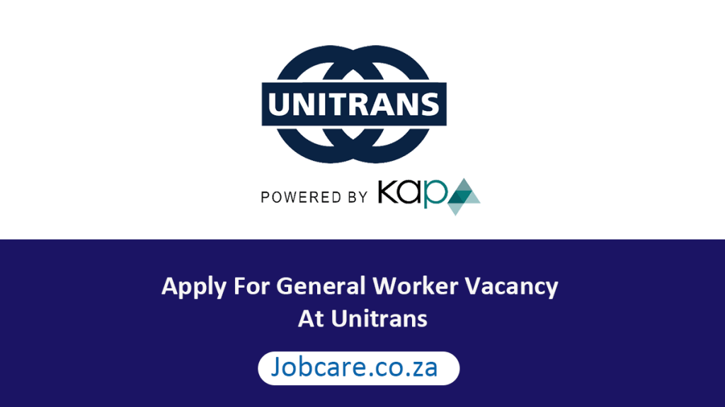 Apply For General Worker Vacancy At Unitrans Jobcare