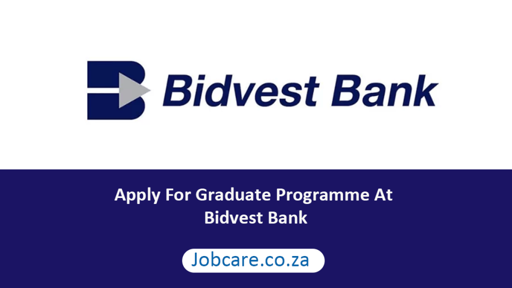 Apply For Graduate Programme At Bidvest Bank Jobcare