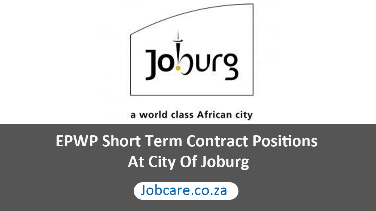 EPWP Short Term Contract Positions At City Of Joburg