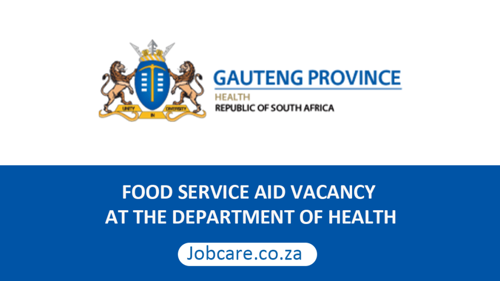 FOOD SERVICE AID VACANCY AT THE DEPARTMENT OF HEALTH Jobcare