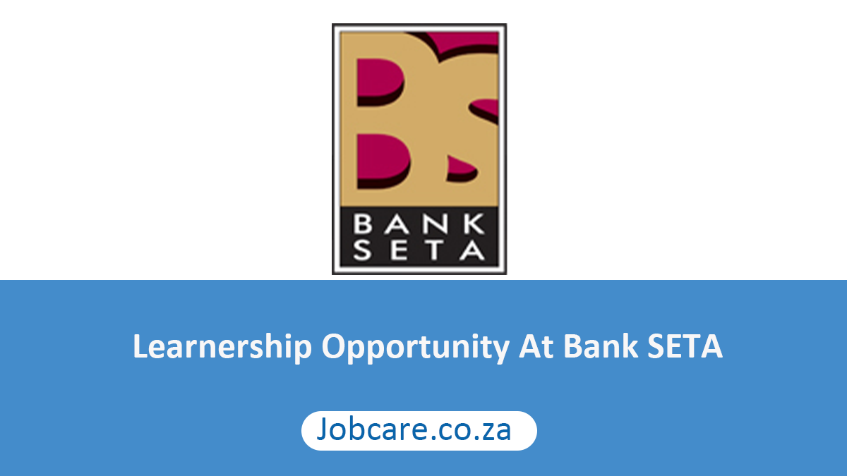 Learnership Opportunity At Bank SETA