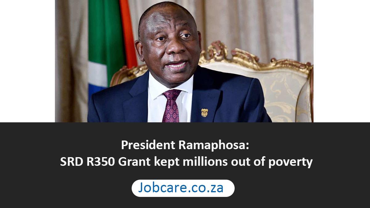 President Ramaphosa: SRD R350 Grant kept millions out of poverty