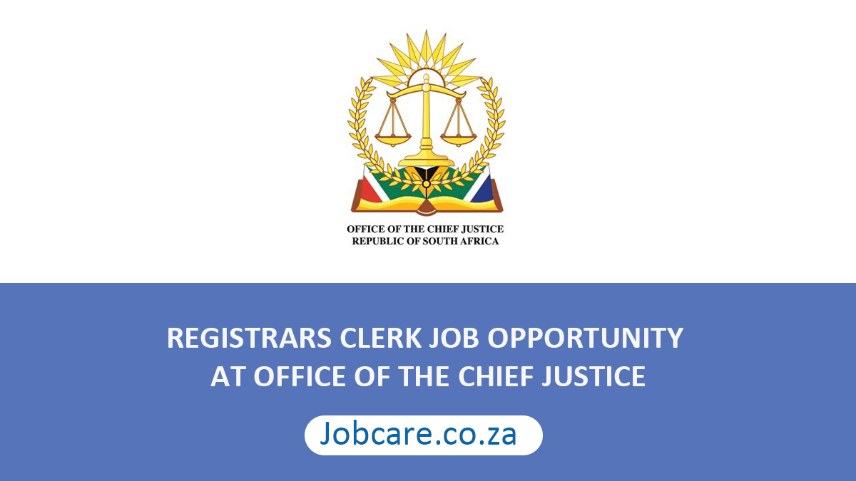 REGISTRARS CLERK JOB OPPORTUNITY AT OFFICE OF THE CHIEF JUSTICE
