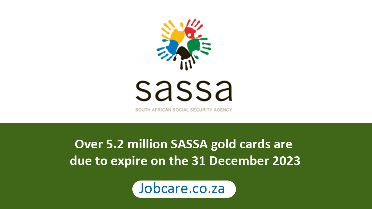Over 5.2 million SASSA gold cards are due to expire on the 31 December 2023