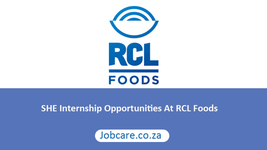 SHE Internship Opportunities At RCL Foods Jobcare