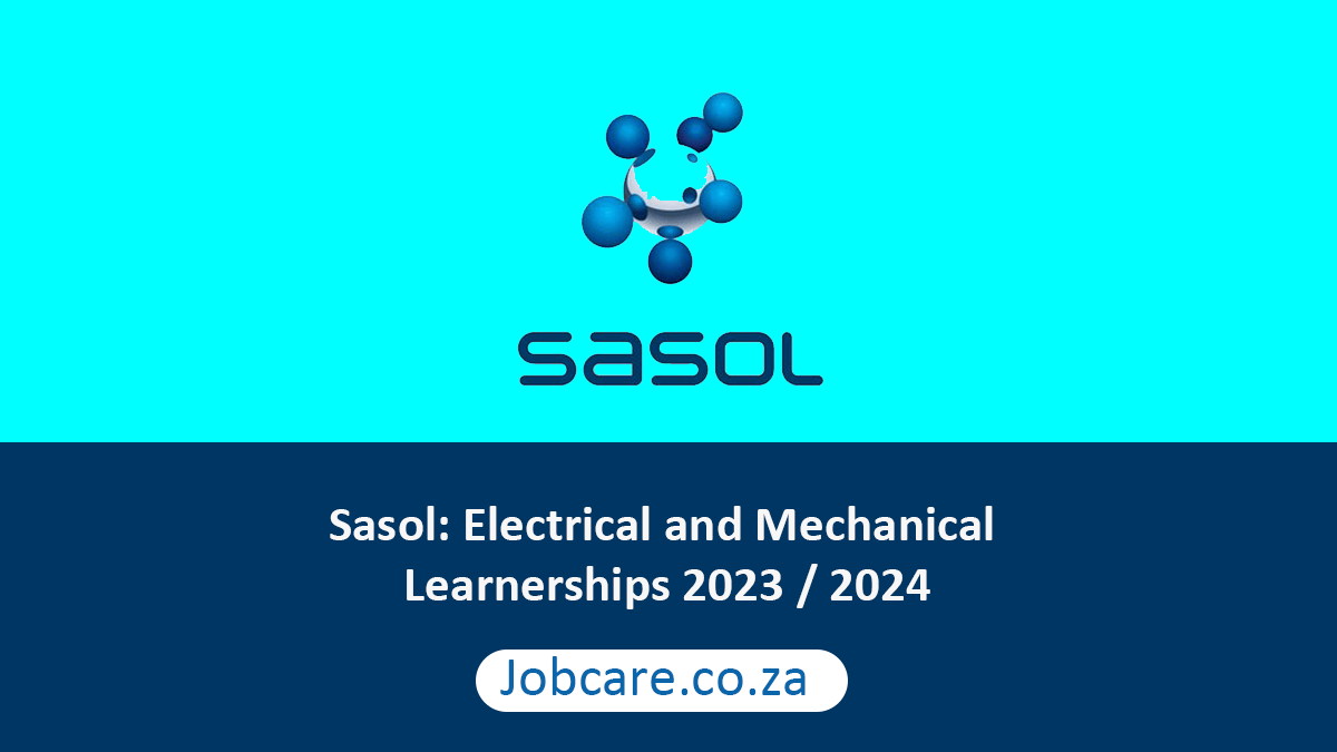 Sasol: Electrical and Mechanical Learnerships 2023 / 2024