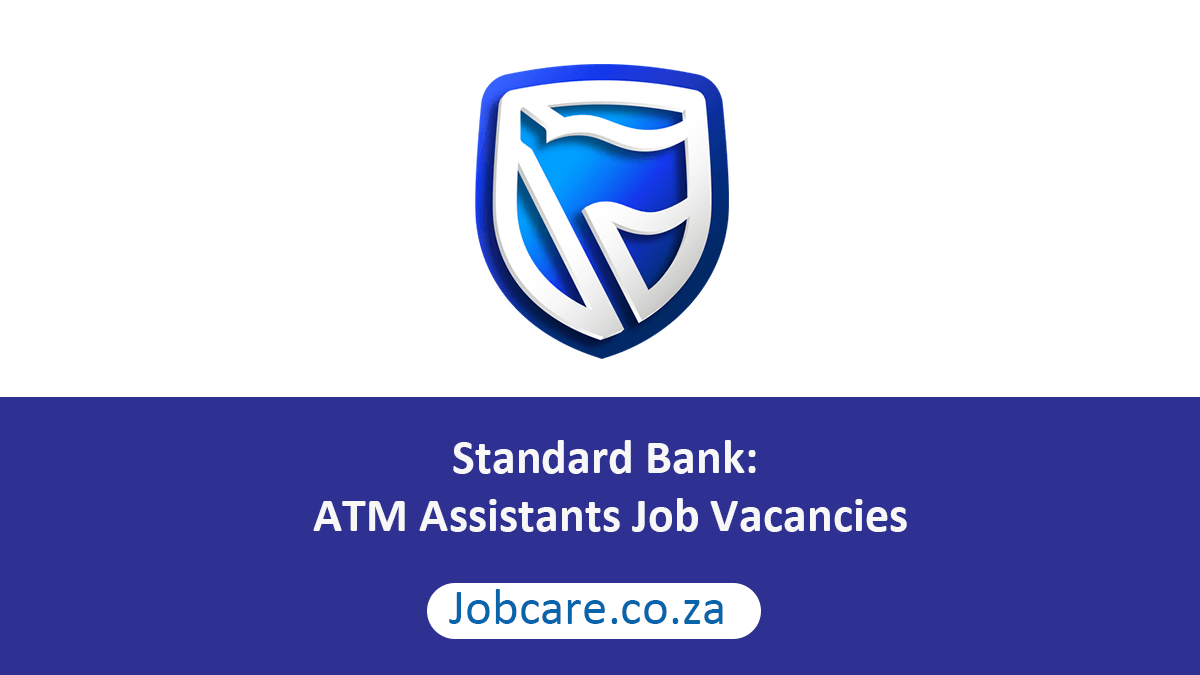 Standard Bank: ATM Assistants Job Vacancies