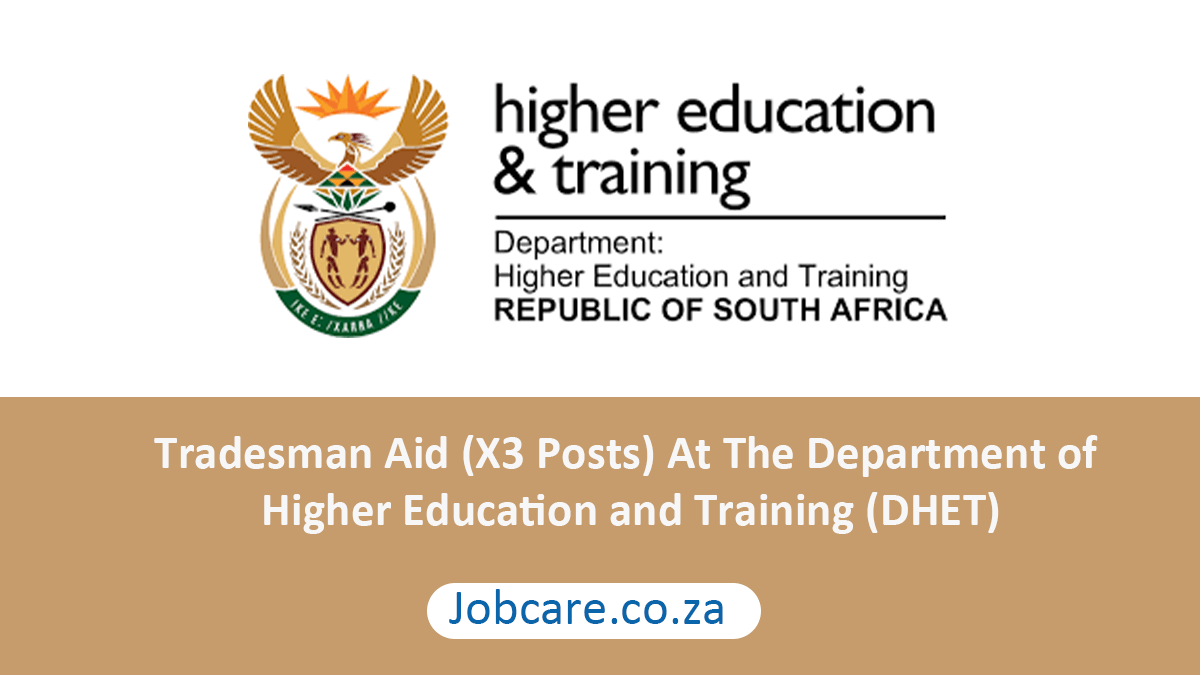 Tradesman Aid (X3 Posts) At The Department of Higher Education and Training (DHET)