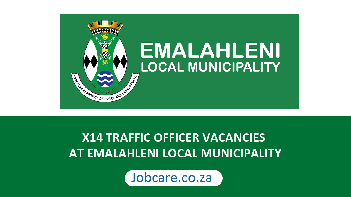 X14 TRAFFIC OFFICER VACANCIES AT EMALAHLENI LOCAL MUNICIPALITY