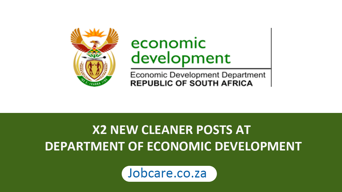 X2 NEW CLEANER POSTS AT DEPARTMENT OF ECONOMIC DEVELOPMENT