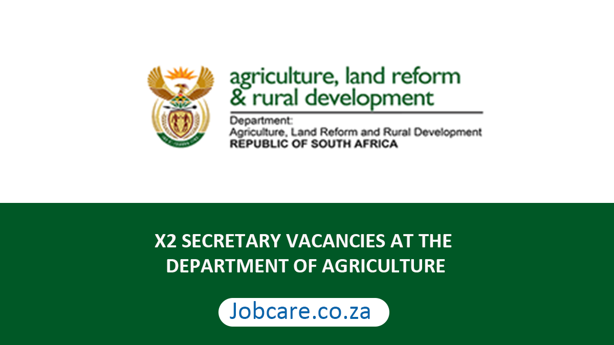 X2 SECRETARY VACANCIES AT THE DEPARTMENT OF AGRICULTURE