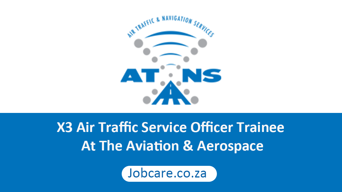 X3 Air Traffic Service Officer Trainee At The Aviation & Aerospace
