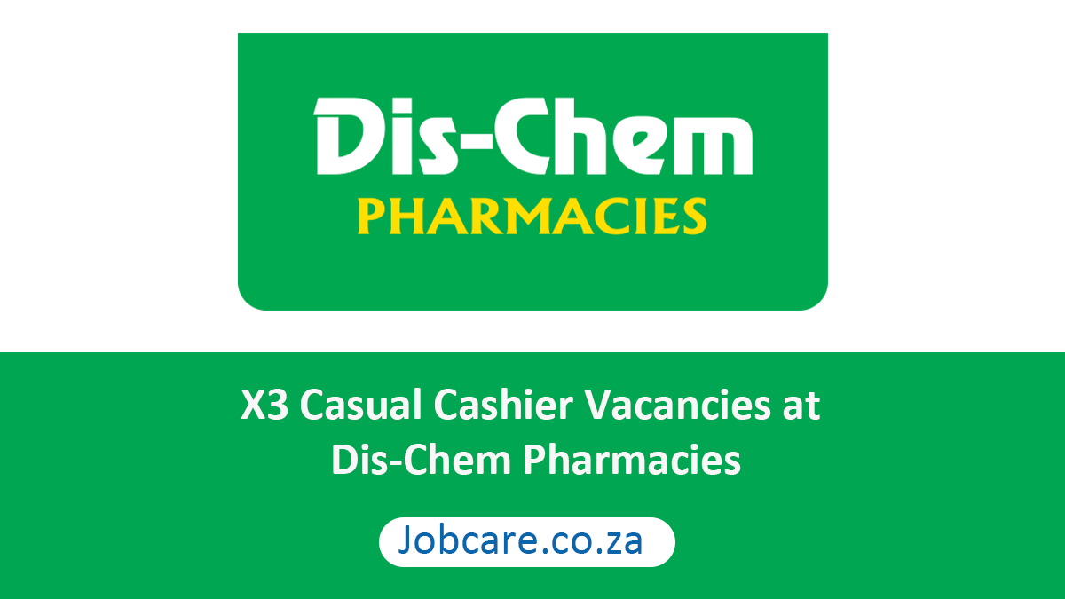 X3 Casual Cashier Vacancies at Dis-Chem Pharmacies