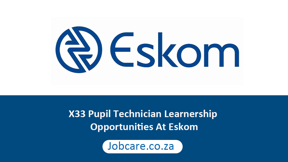 X33 Pupil Technician Learnership Opportunities At Eskom