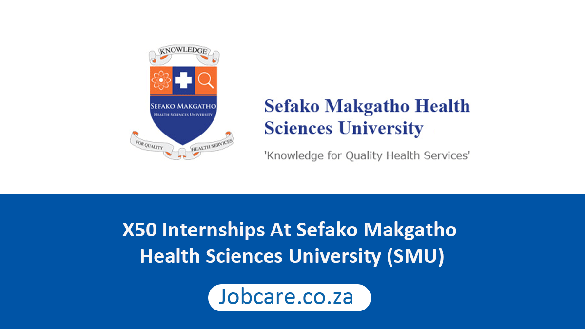 X50 Internships At Sefako Makgatho Health Sciences University (SMU)
