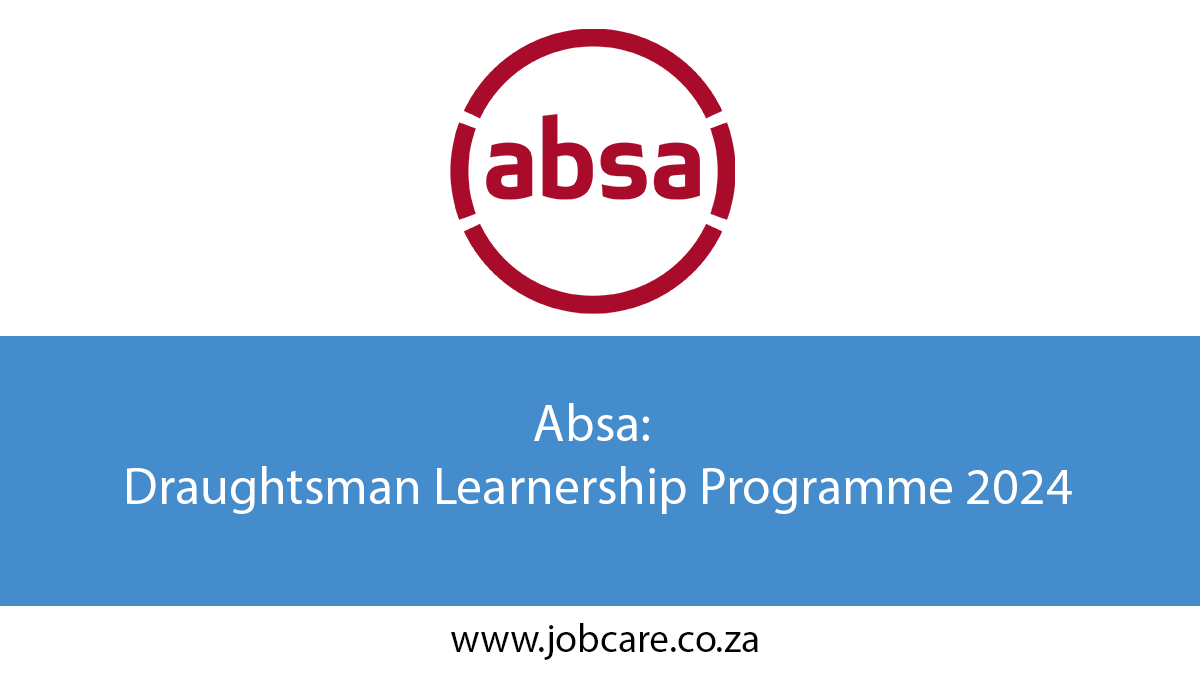 Absa: Draughtsman Learnership Programme 2024
