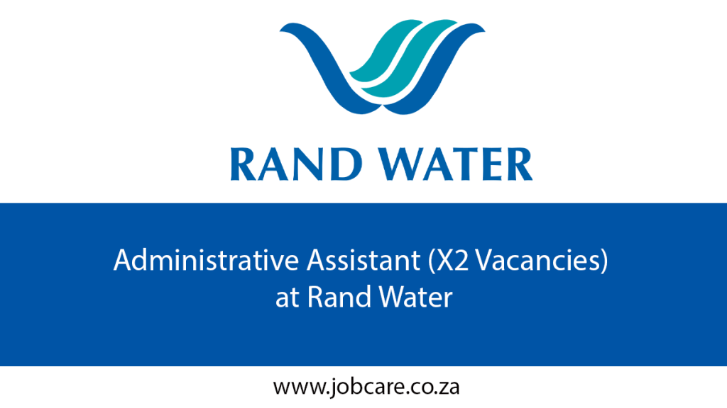 Administrative Assistant (X2 Vacancies) at Rand Water Jobcare