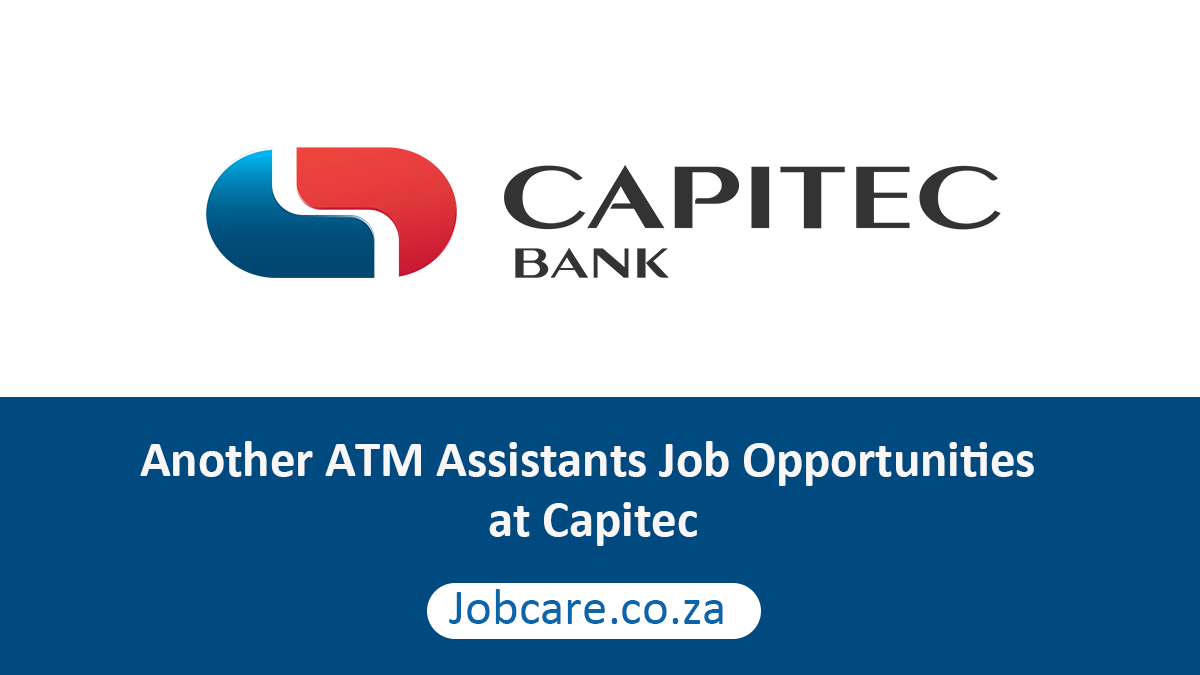Another ATM Assistants Job Opportunities at Capitec