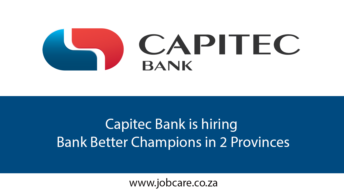 Capitec Bank is hiring Bank Better Champions in 2 Provinces