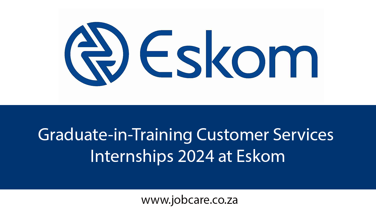 Graduate-in-Training Customer Services Internships 2024 at Eskom