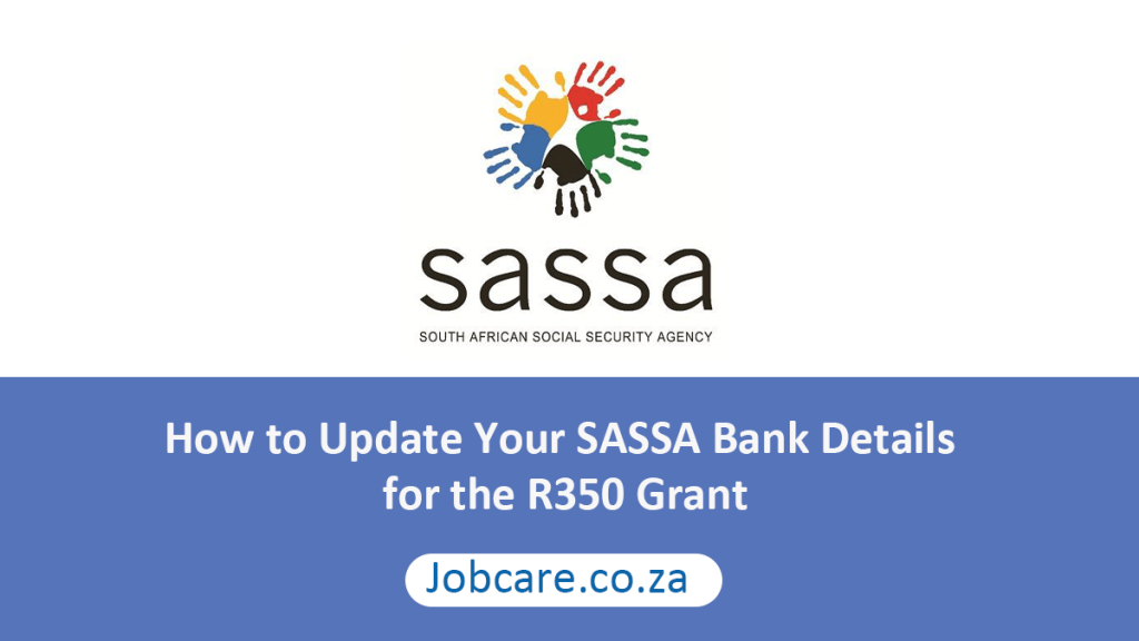 How to Update Your SASSA Bank Details for the R350 Grant - Jobcare