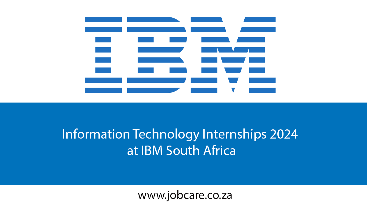 Information Technology Internships 2024 at IBM South Africa Jobcare