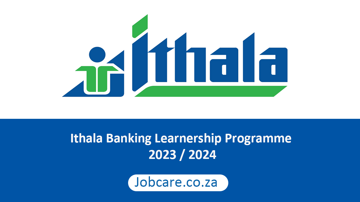 Ithala Banking Learnership Programme 2023 / 2024